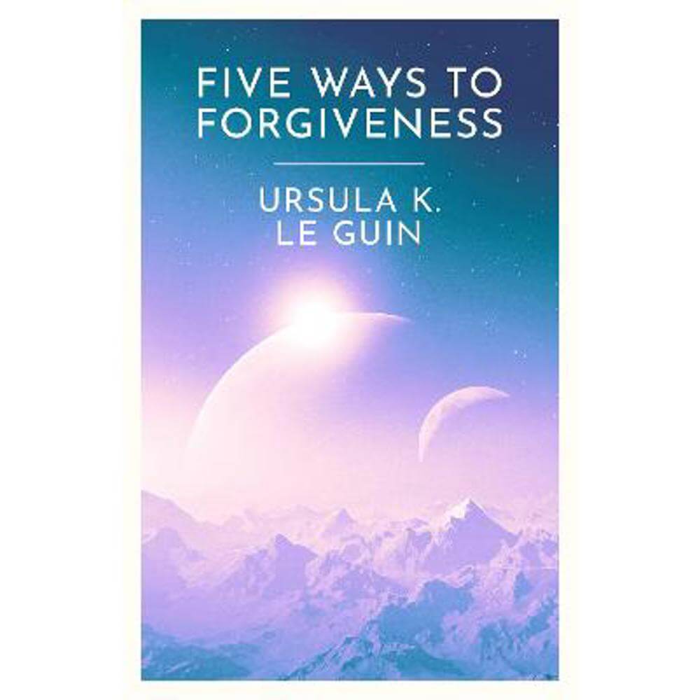 Five Ways to Forgiveness (Paperback) - Ursula K. Le Guin